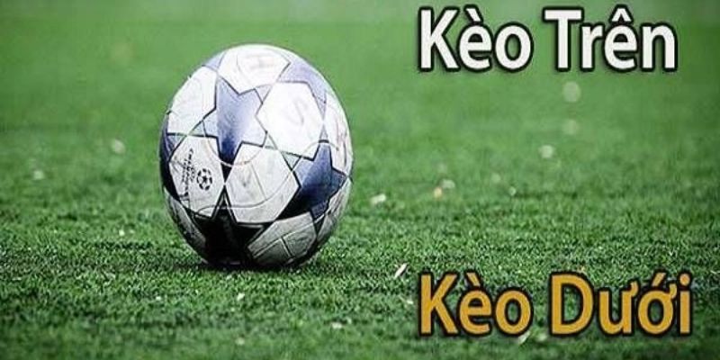 Kèo trên kèo dưới phân tích